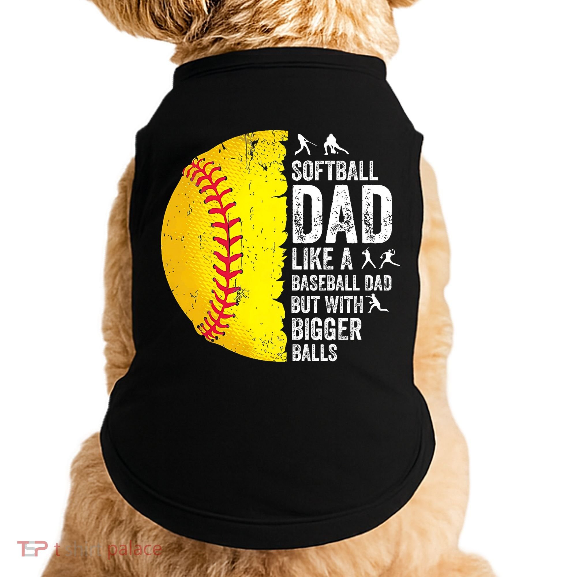 Softball Dad Like A Baseball Dad But With Bigger Balls Doggie Tank
