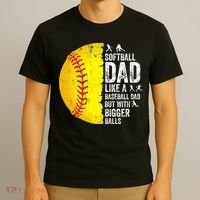 Softball Dad Like A Baseball Dad But With Bigger Balls T-Shirt thumb 3