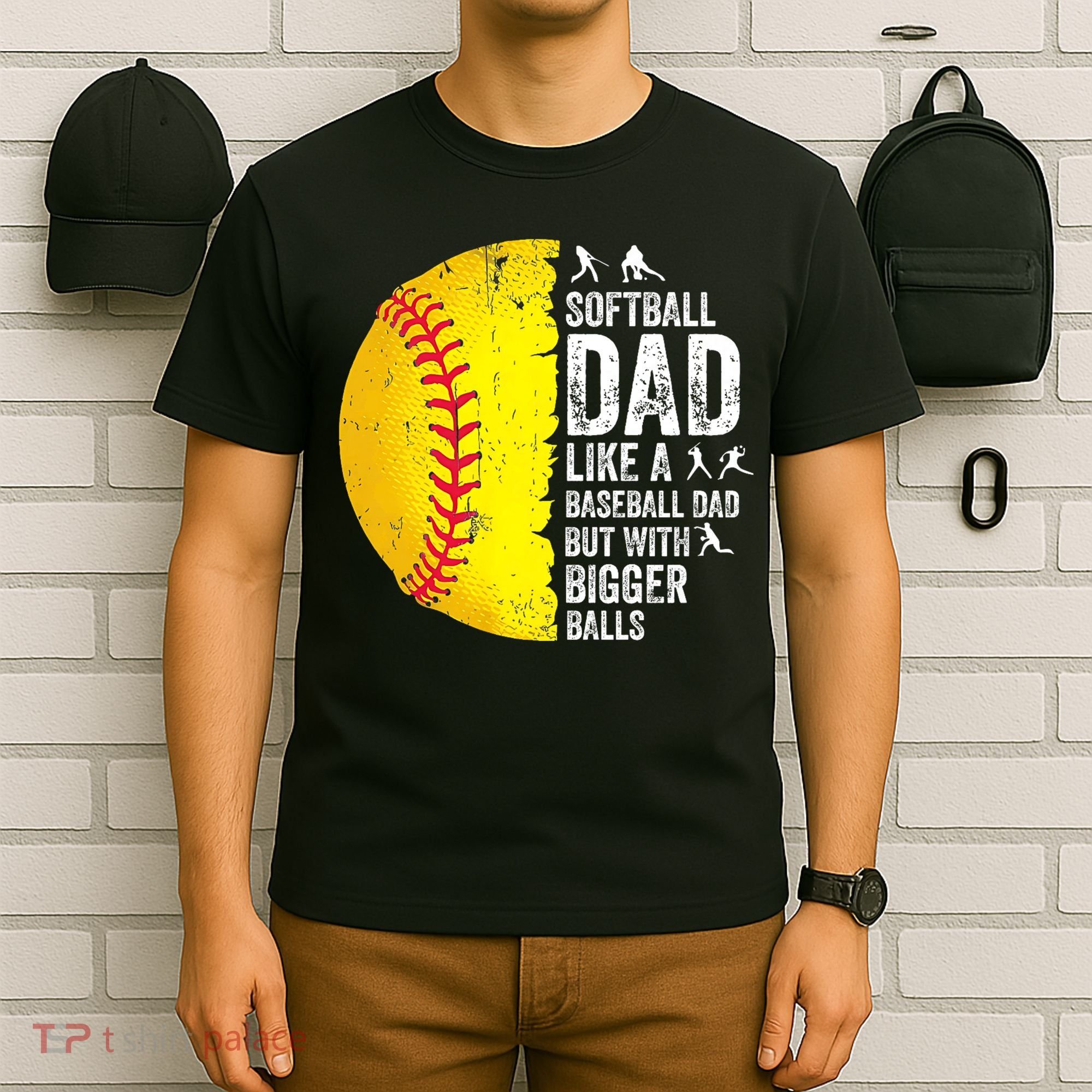 Softball Dad Like A Baseball Dad But With Bigger Balls T-Shirt