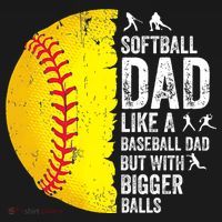 Softball Dad Like A Baseball Dad But With Bigger Balls T-Shirt thumb 7