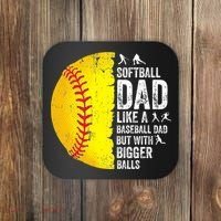 Softball Dad Like A Baseball Dad But With Bigger Balls Coaster thumb 0