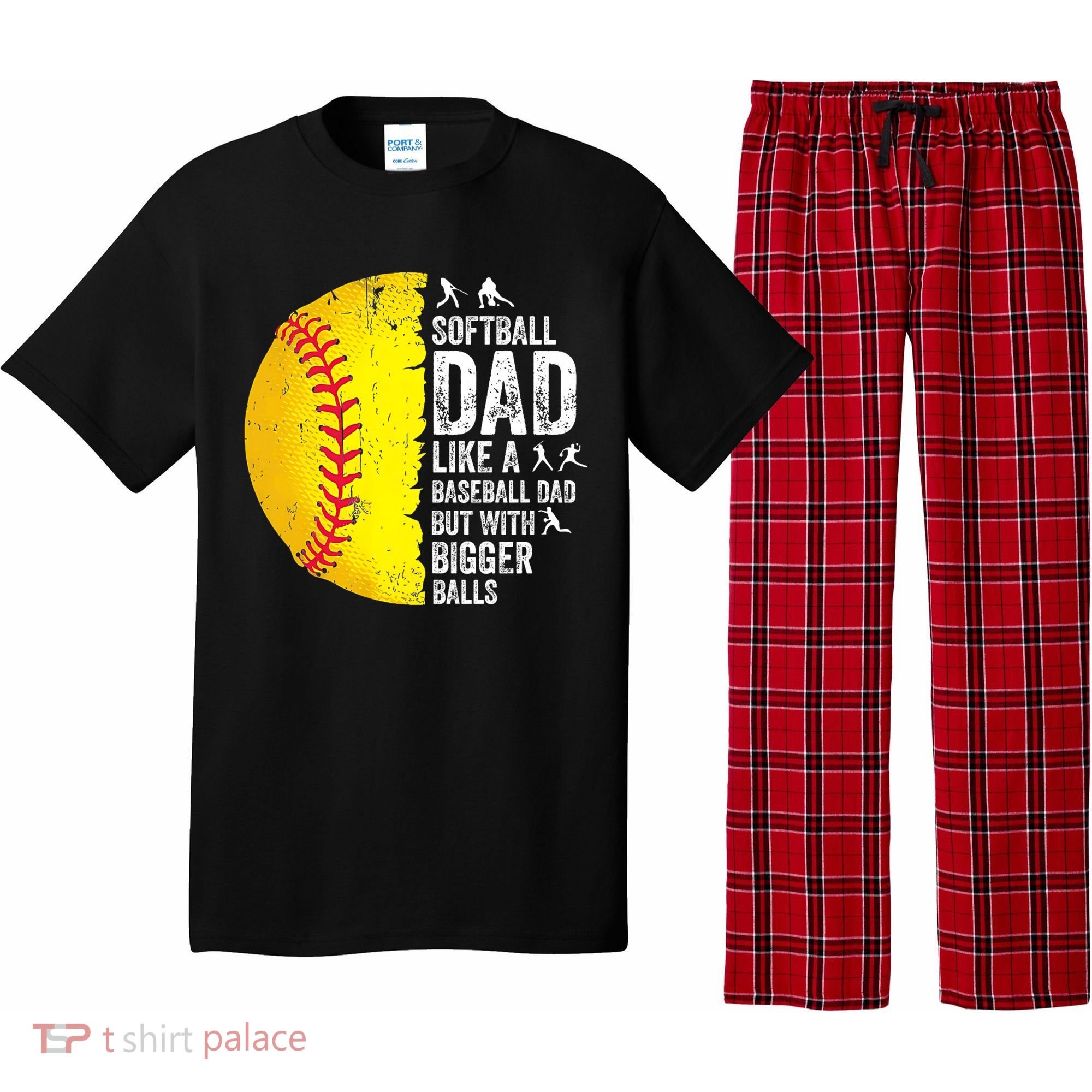 Softball Dad Like A Baseball Dad But With Bigger Balls Pajama Set