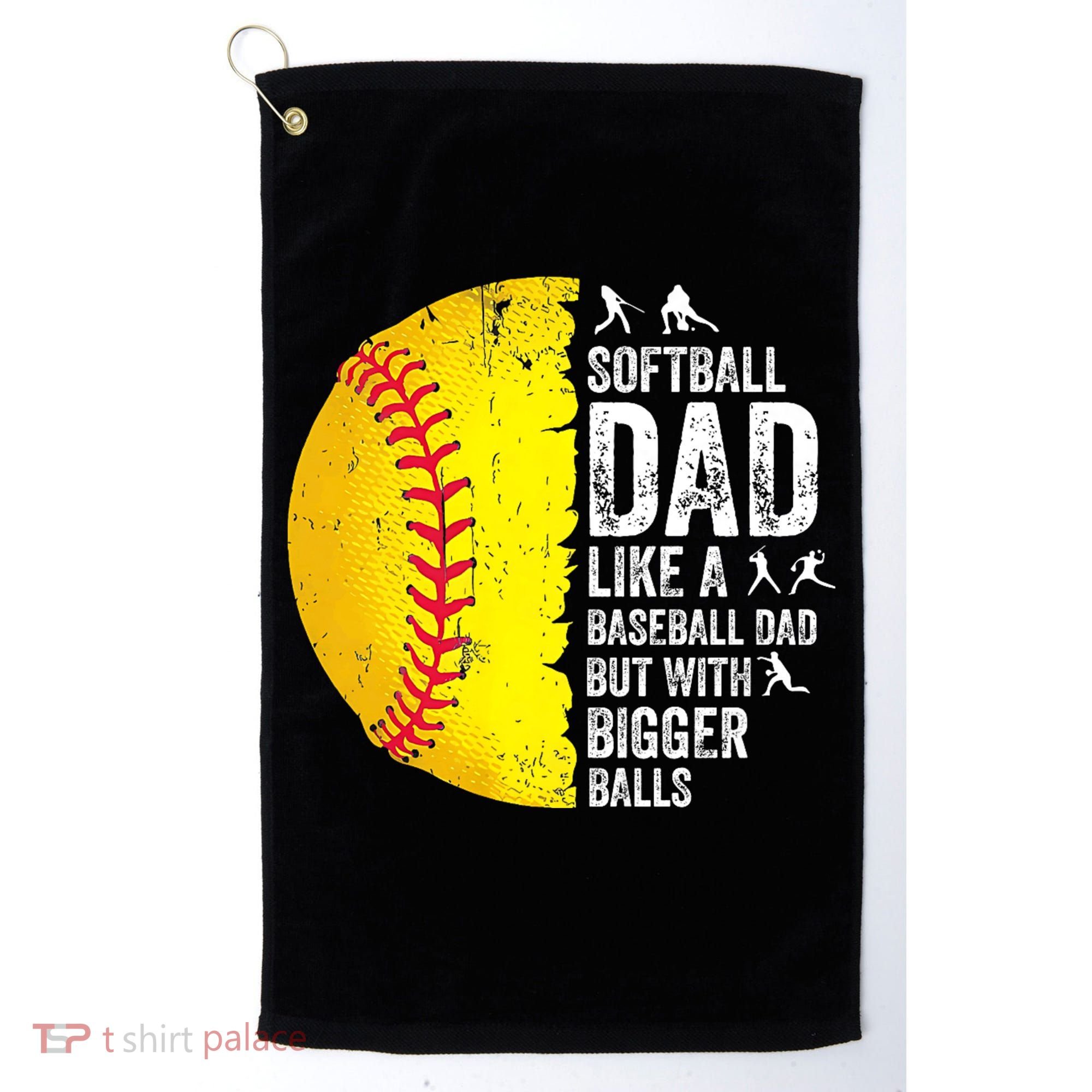 Softball Dad Like A Baseball Dad But With Bigger Balls Golf Towel
