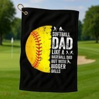Softball Dad Like A Baseball Dad But With Bigger Balls Golf Towel thumb 1