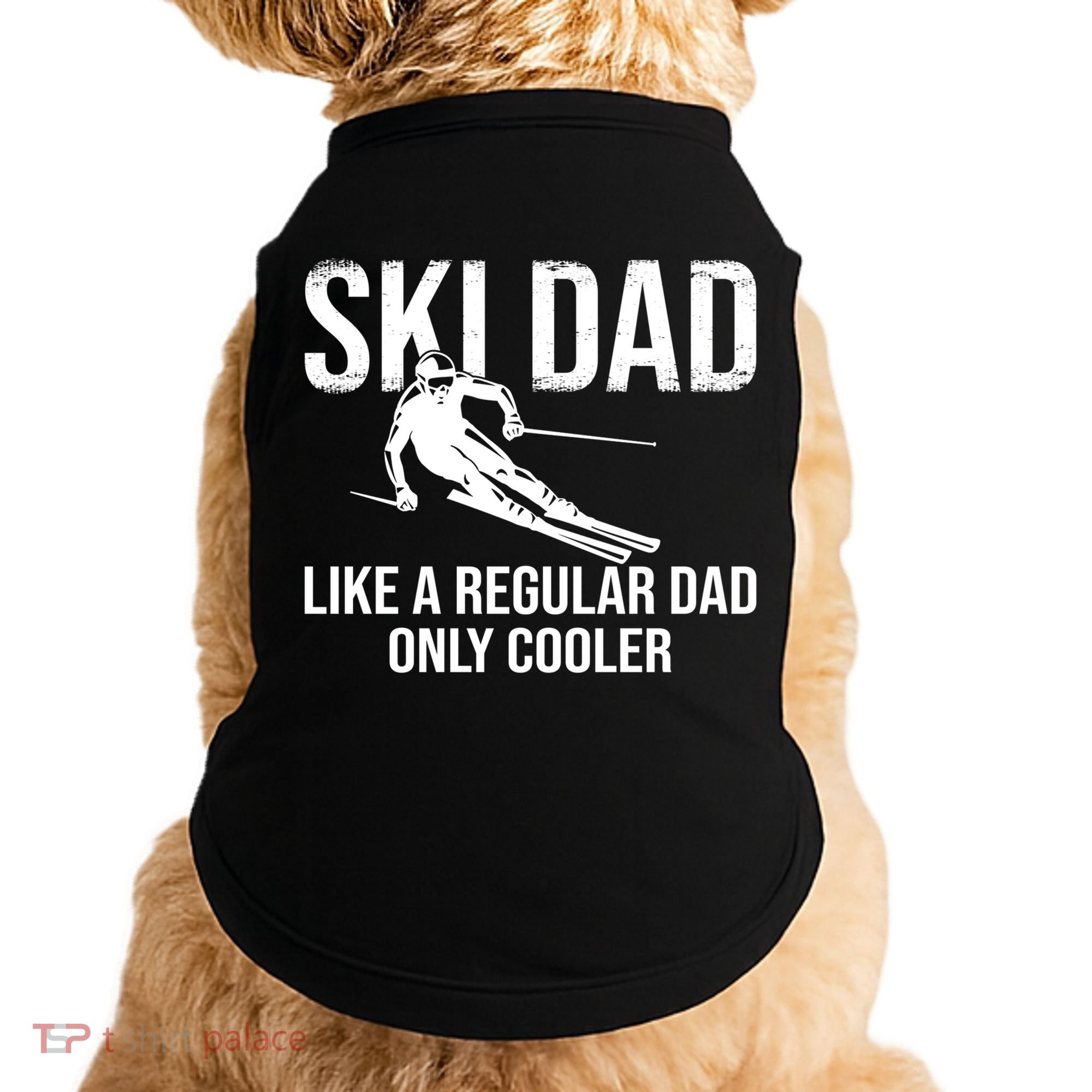 Ski Dad Like A Regular Dad Only Way Cooler Daddy Skier Gift Doggie Tank