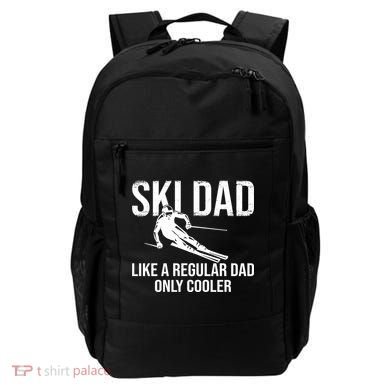 Ski Dad Like A Regular Dad Only Way Cooler Daddy Skier Gift Backpack