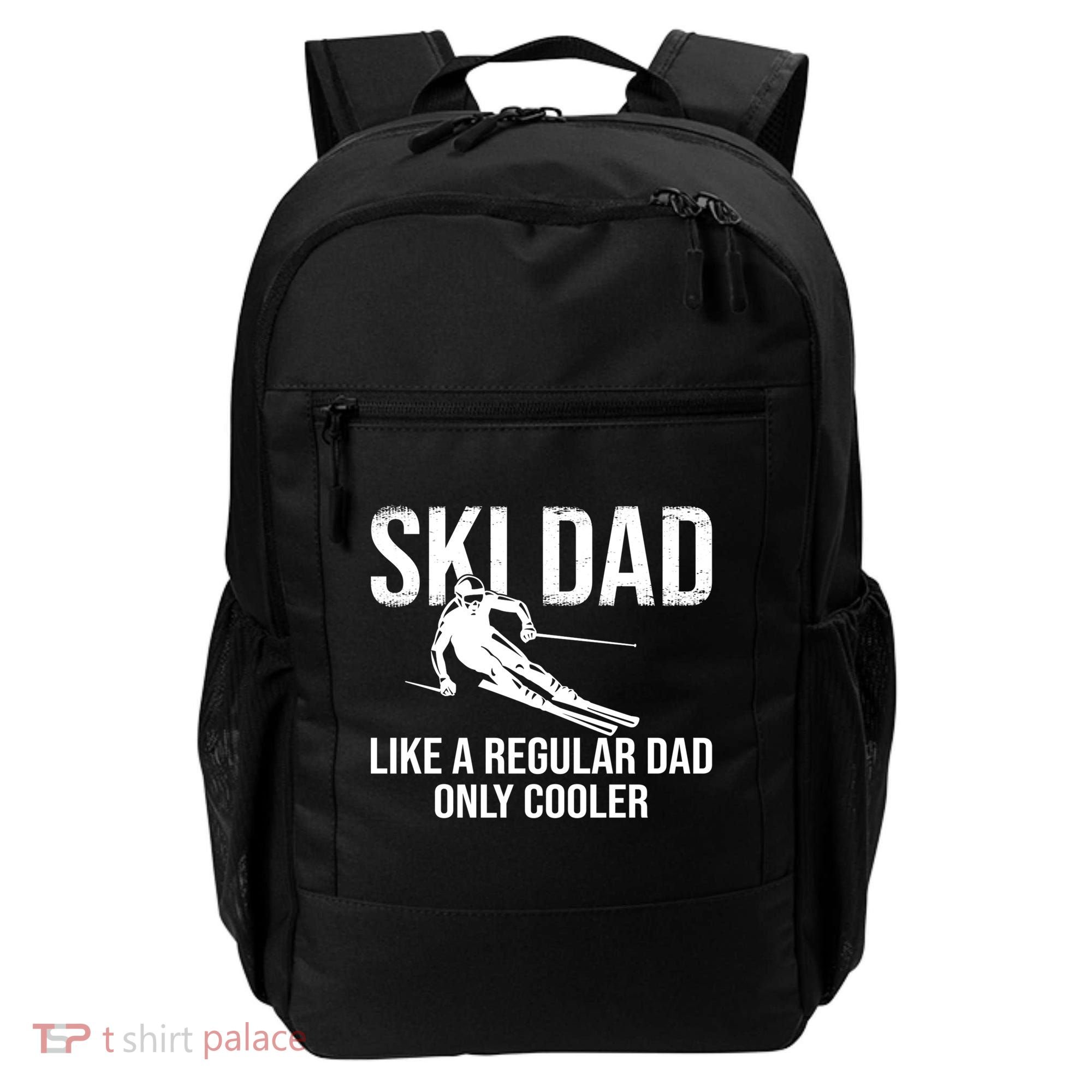 Ski Dad Like A Regular Dad Only Way Cooler Daddy Skier Gift Backpack