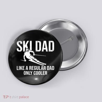 Ski Dad Like A Regular Dad Only Way Cooler Daddy Skier Gift Button