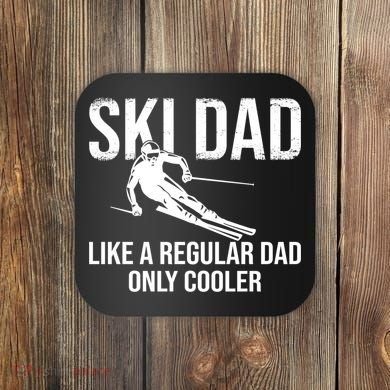 Ski Dad Like A Regular Dad Only Way Cooler Daddy Skier Gift Coaster