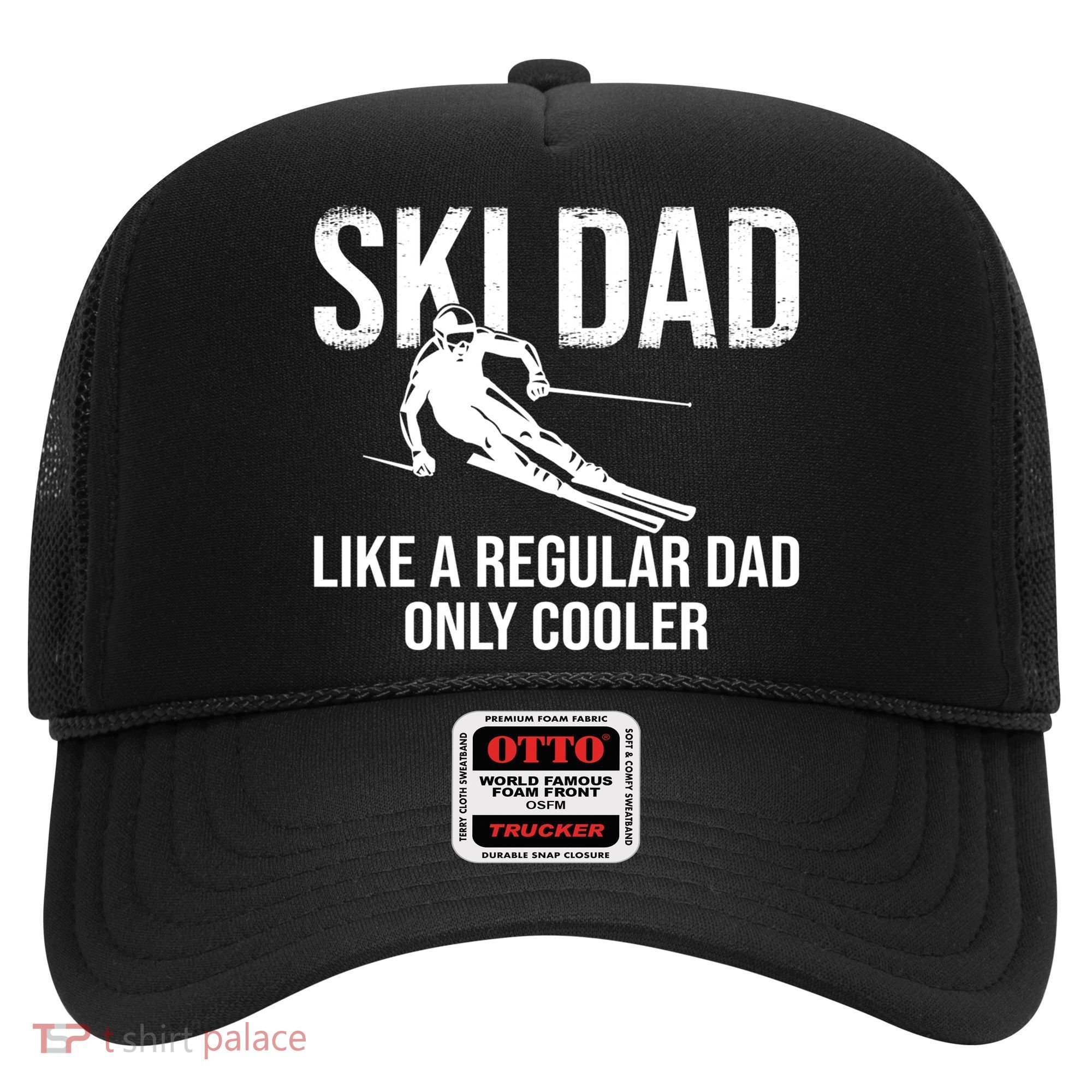 Ski Dad Like A Regular Dad Only Way Cooler Daddy Skier Gift Hat