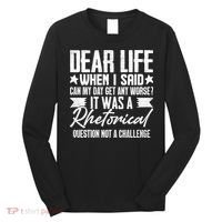 Sarcasm Dear Life Funny Sarcastic Long Sleeve Shirt thumb 0