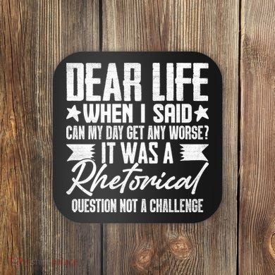 Sarcasm Dear Life Funny Sarcastic Coaster