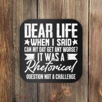 Sarcasm Dear Life Funny Sarcastic Coaster thumb 0