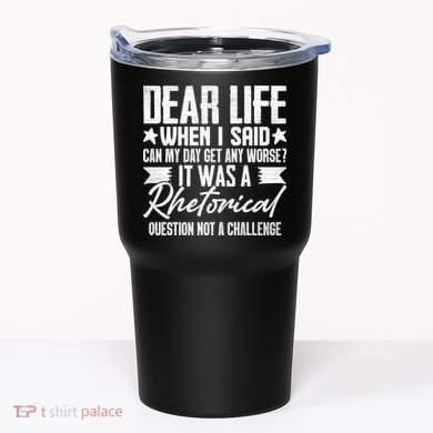Sarcasm Dear Life Funny Sarcastic Tumbler