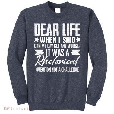 Sarcasm Dear Life Funny Sarcastic Sweatshirt