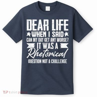 Sarcasm Dear Life Funny Sarcastic T-Shirt