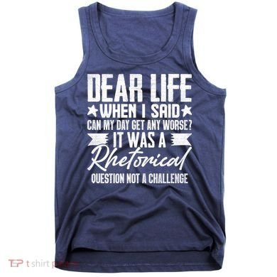 Sarcasm Dear Life Funny Sarcastic Tank Top