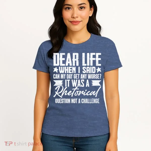 Sarcasm Dear Life Funny Sarcastic Women's T-Shirt