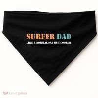 Surfer Dad Like A Normal Dad But Cooler Father Gift Surfing Gift USA-Made Doggie Bandana thumb 0