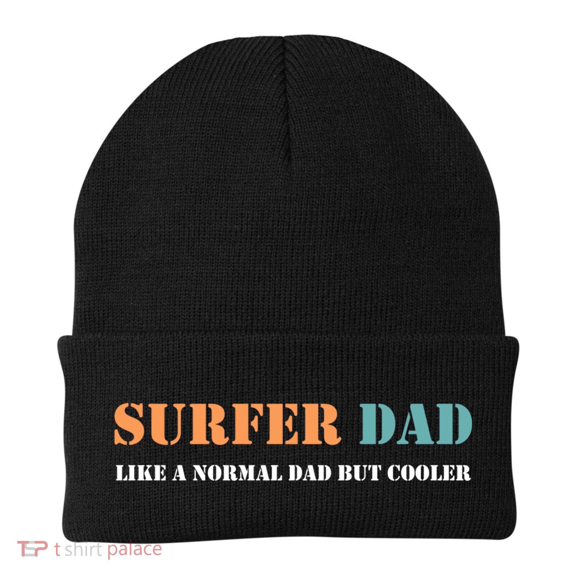 Surfer Dad Like A Normal Dad But Cooler Father Gift Surfing Gift Beanie