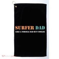 Surfer Dad Like A Normal Dad But Cooler Father Gift Surfing Gift Golf Towel thumb 0