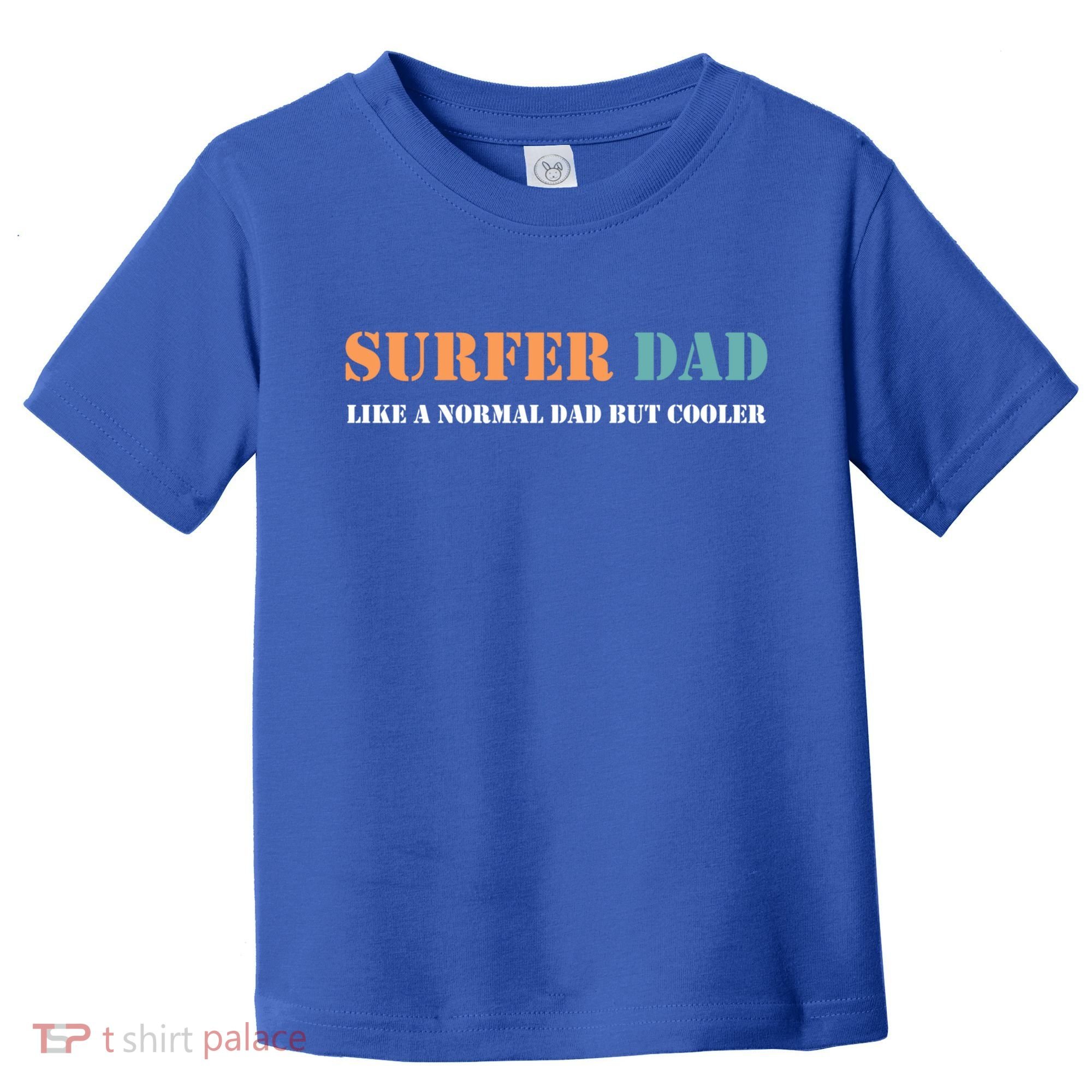 Surfer Dad Like A Normal Dad But Cooler Father Gift Surfing Gift Toddler T-Shirt