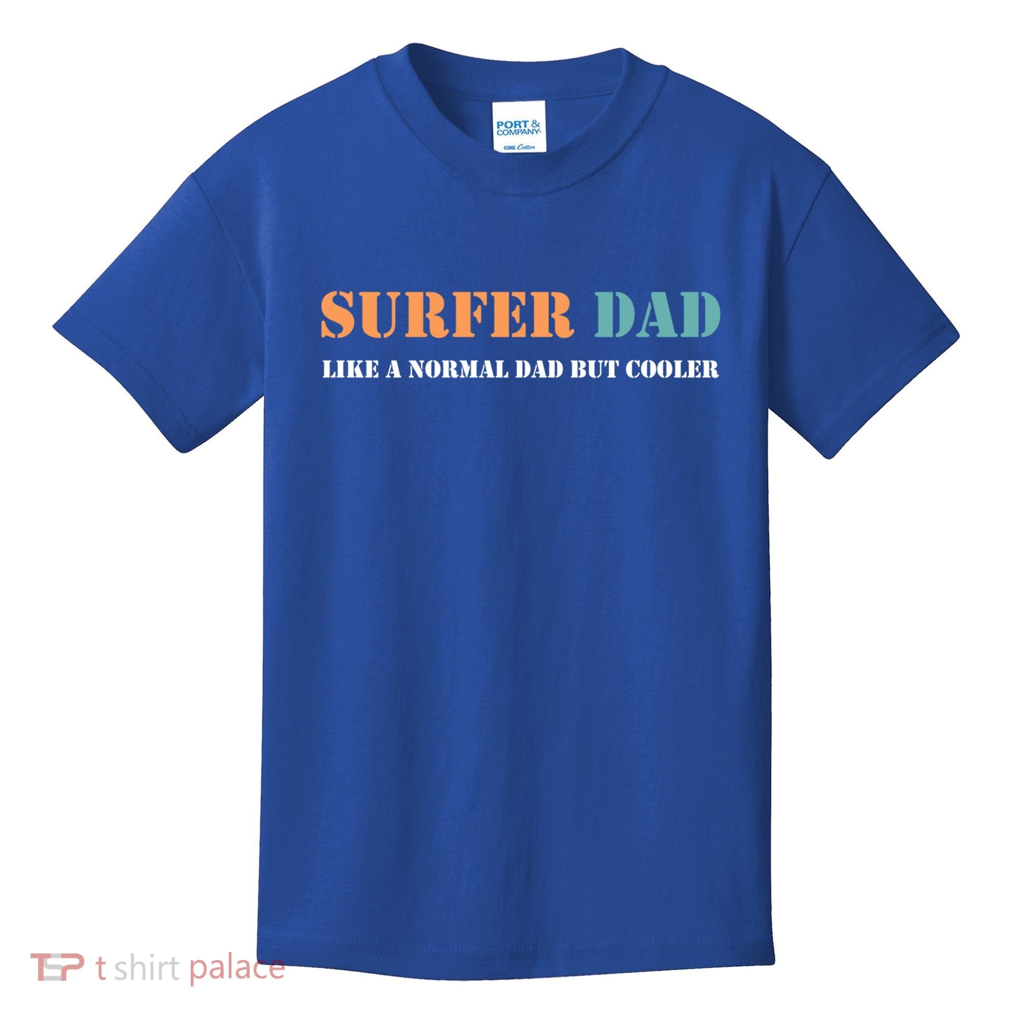 Surfer Dad Like A Normal Dad But Cooler Father Gift Surfing Gift Kids T-Shirt