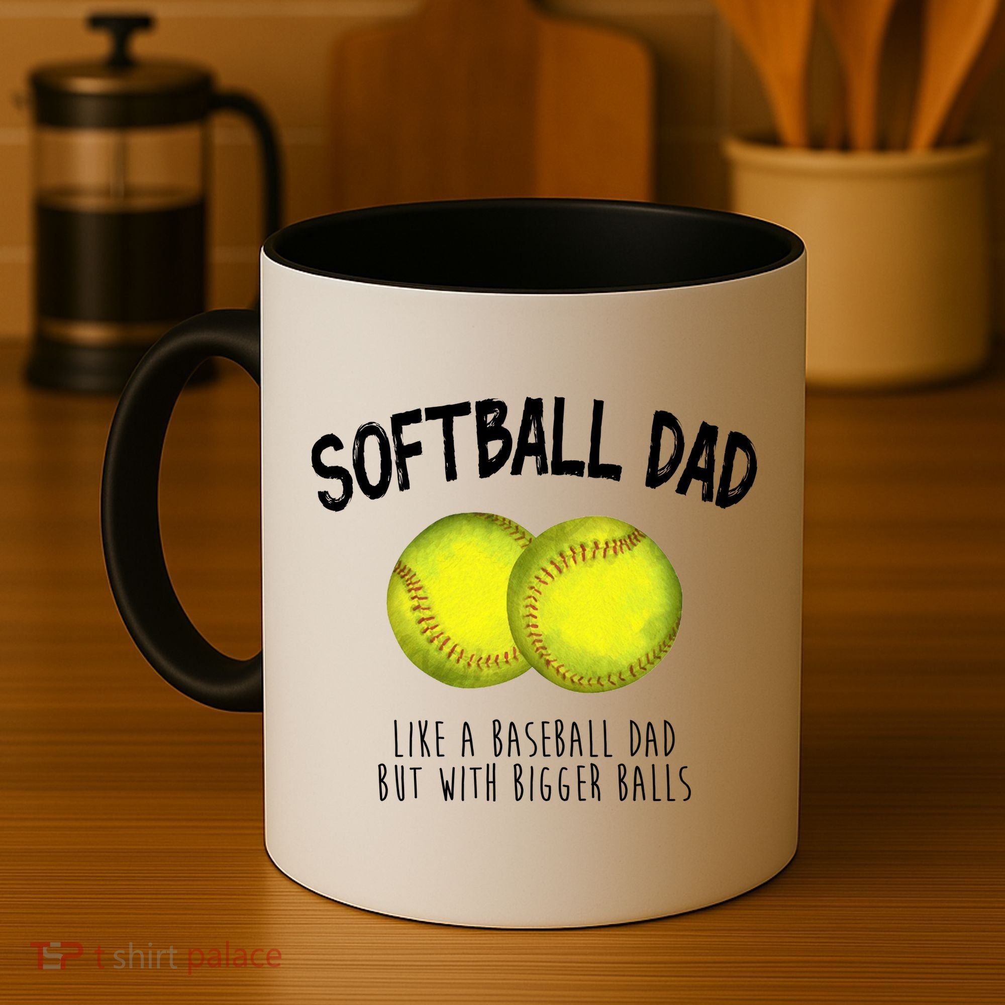 Softball Dad Like A Baseball Dad But With Bigger Balls Funny Coffee Mug