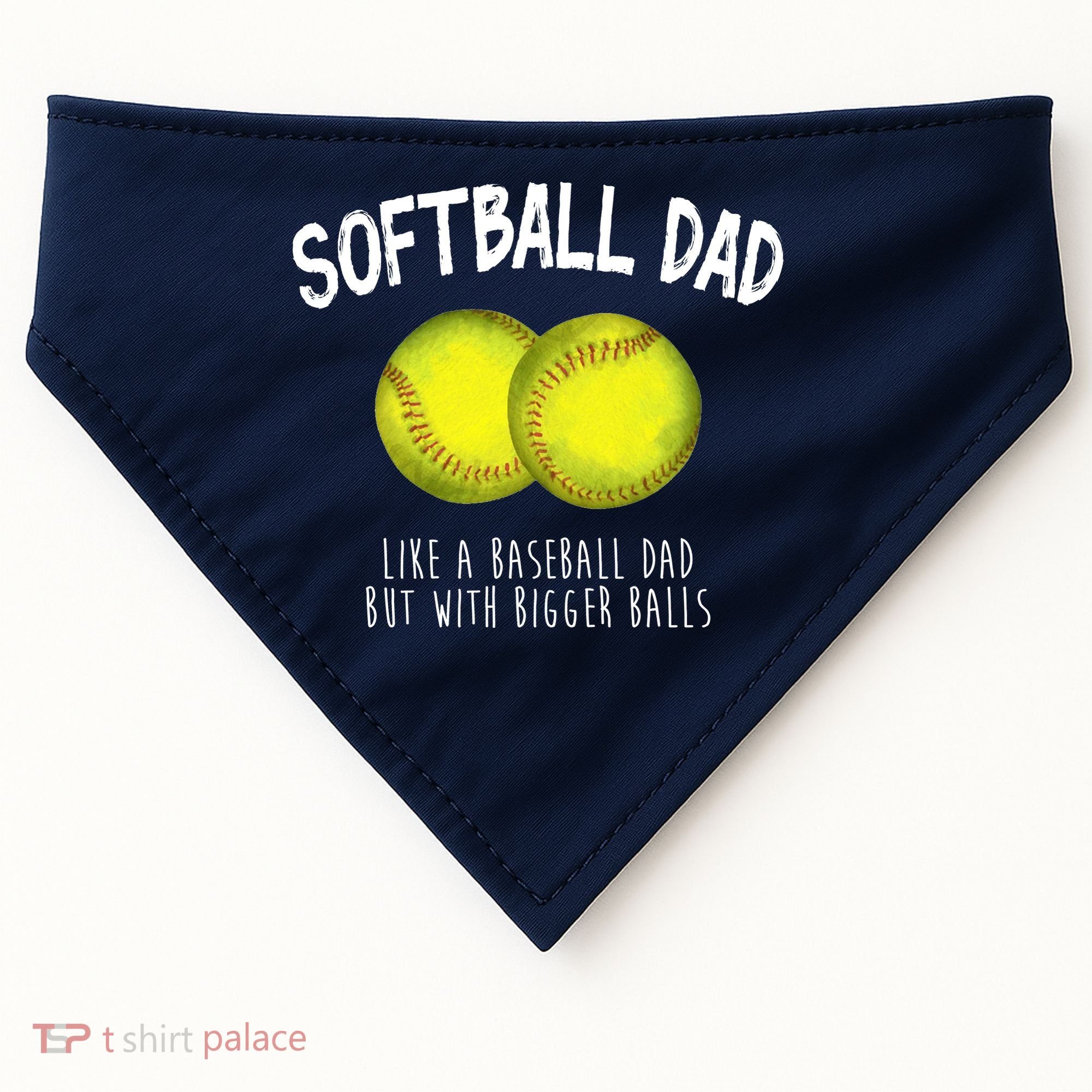 Softball Dad Like A Baseball Dad But With Bigger Balls Funny USA-Made Doggie Bandana