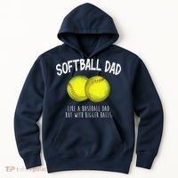 Softball Dad Like A Baseball Dad But With Bigger Balls Funny Hoodie thumb 0