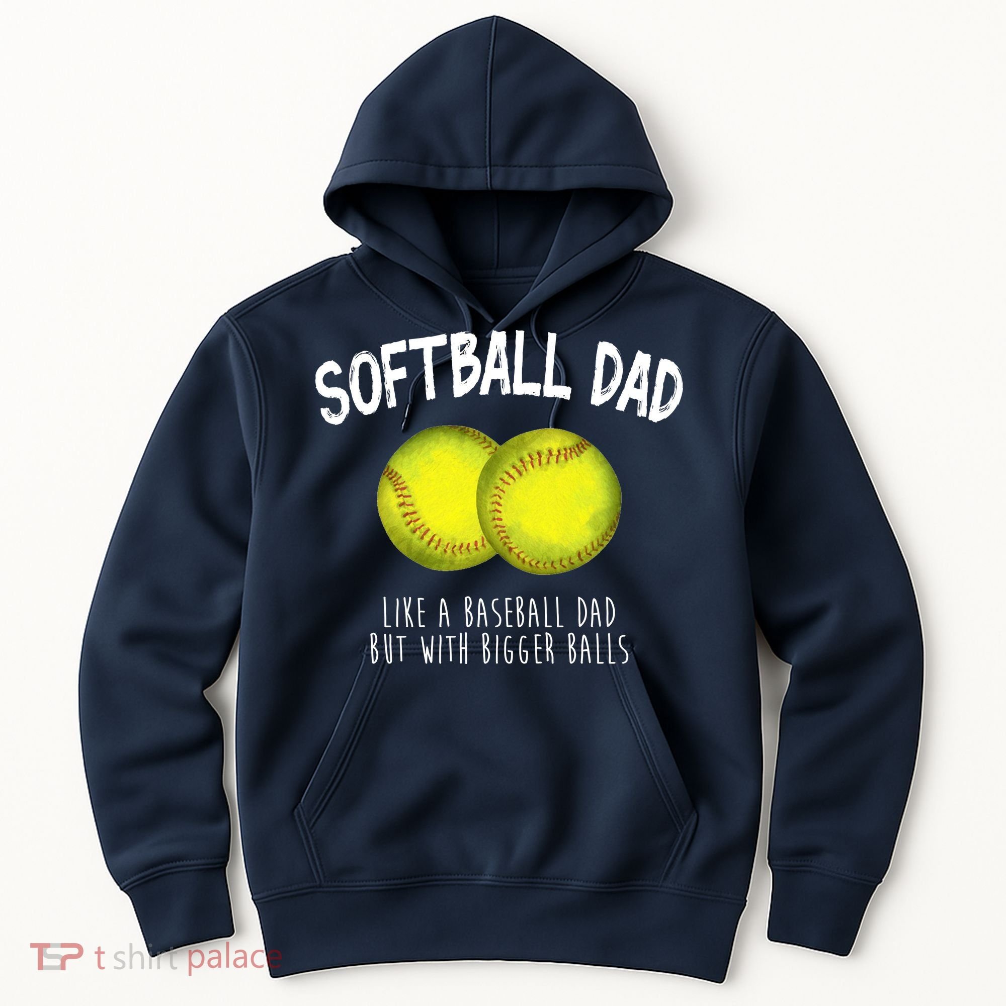 Softball Dad Like A Baseball Dad But With Bigger Balls Funny Hoodie