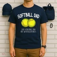Softball Dad Like A Baseball Dad But With Bigger Balls Funny T-Shirt thumb 6
