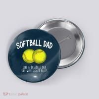 Softball Dad Like A Baseball Dad But With Bigger Balls Funny Button thumb 0