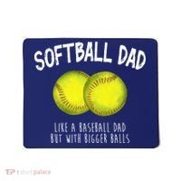 Softball Dad Like A Baseball Dad But With Bigger Balls Funny Mousepad thumb 0
