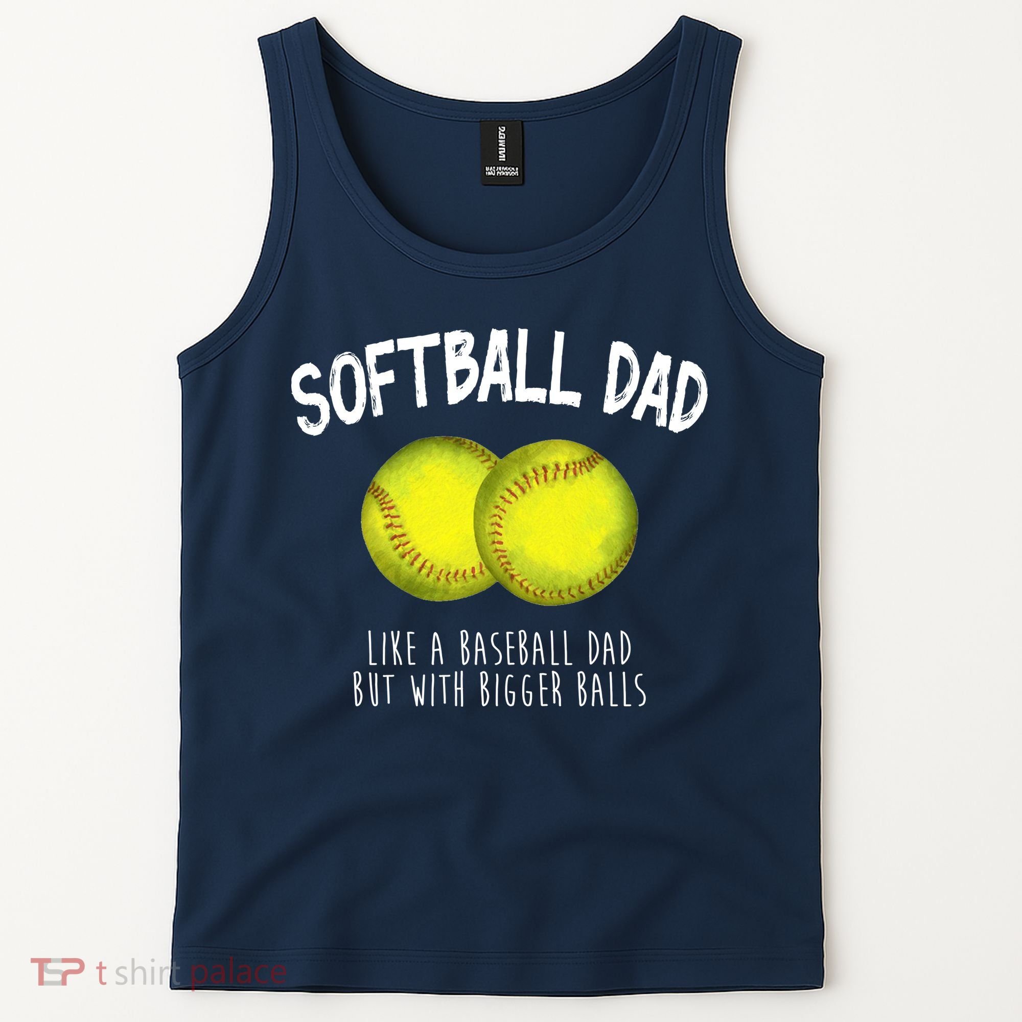 Softball Dad Like A Baseball Dad But With Bigger Balls Funny Tank Top