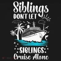 Siblings Don’t Let Siblings Cruise Alone Funny Button thumb 1