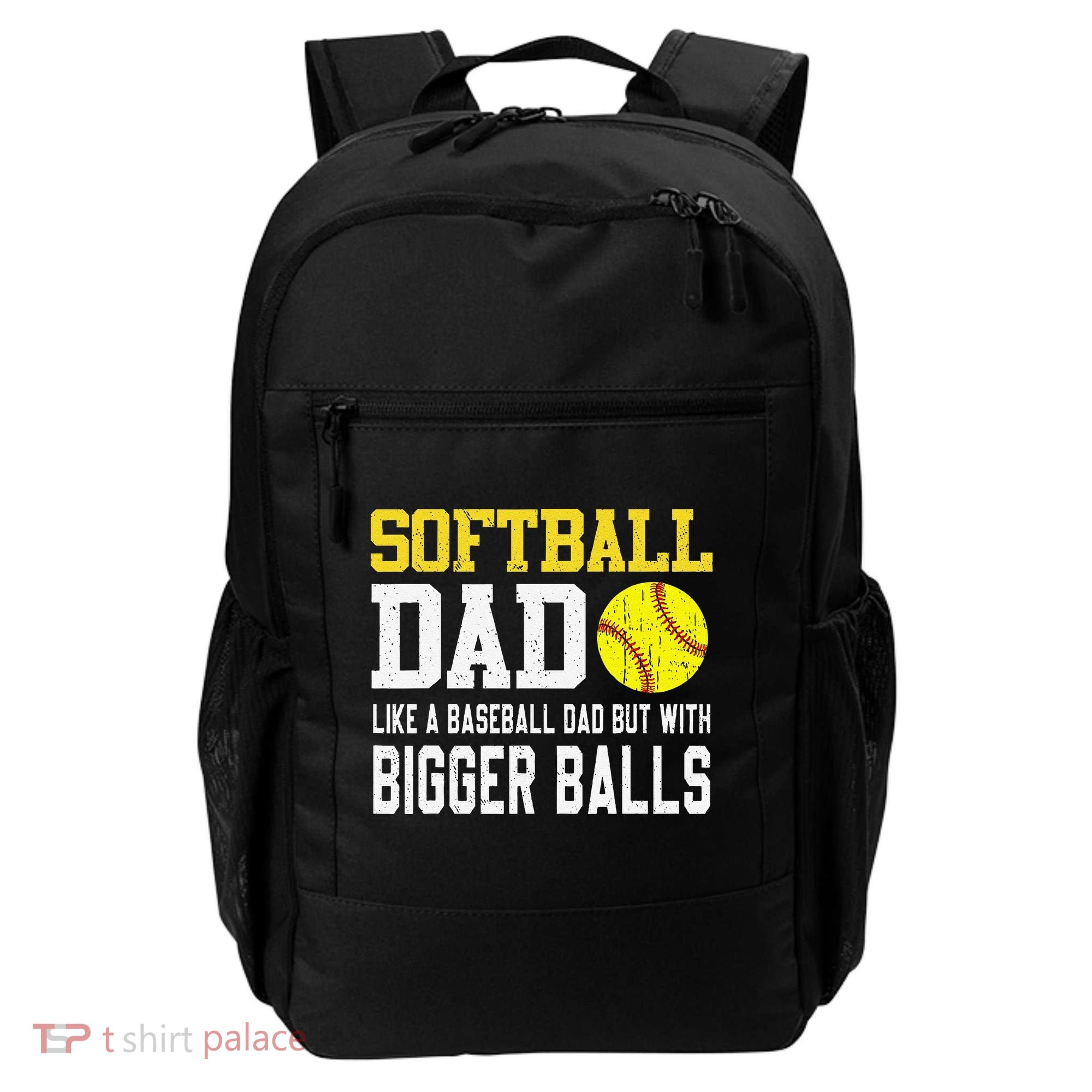 Softball Dad Like A Baseball But With Bigger Balls FatherS Backpack