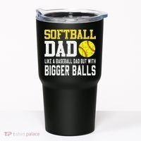 Softball Dad Like A Baseball But With Bigger Balls FatherS Tumbler thumb 0