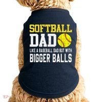 Softball Dad Like A Baseball But With Bigger Balls FatherS Doggie Tank thumb 0