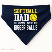 Softball Dad Like A Baseball But With Bigger Balls FatherS USA-Made Doggie Bandana thumb 0