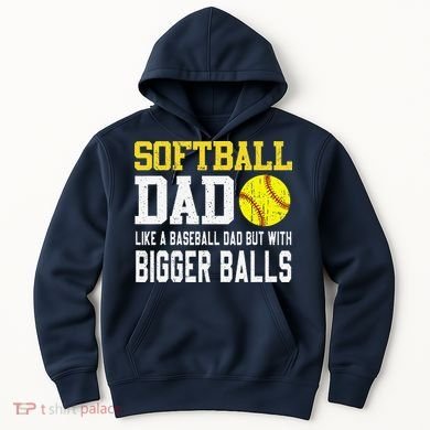 Softball Dad Like A Baseball But With Bigger Balls FatherS Hoodie