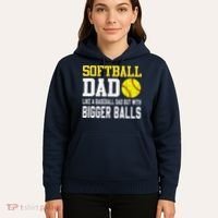 Softball Dad Like A Baseball But With Bigger Balls FatherS Hoodie thumb 5