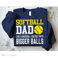 Softball Dad Like A Baseball But With Bigger Balls FatherS Sweatshirt thumb 2