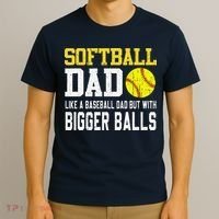 Softball Dad Like A Baseball But With Bigger Balls FatherS T-Shirt thumb 3