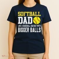 Softball Dad Like A Baseball But With Bigger Balls FatherS T-Shirt thumb 4