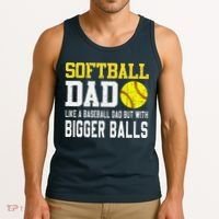 Softball Dad Like A Baseball But With Bigger Balls FatherS Tank Top thumb 3