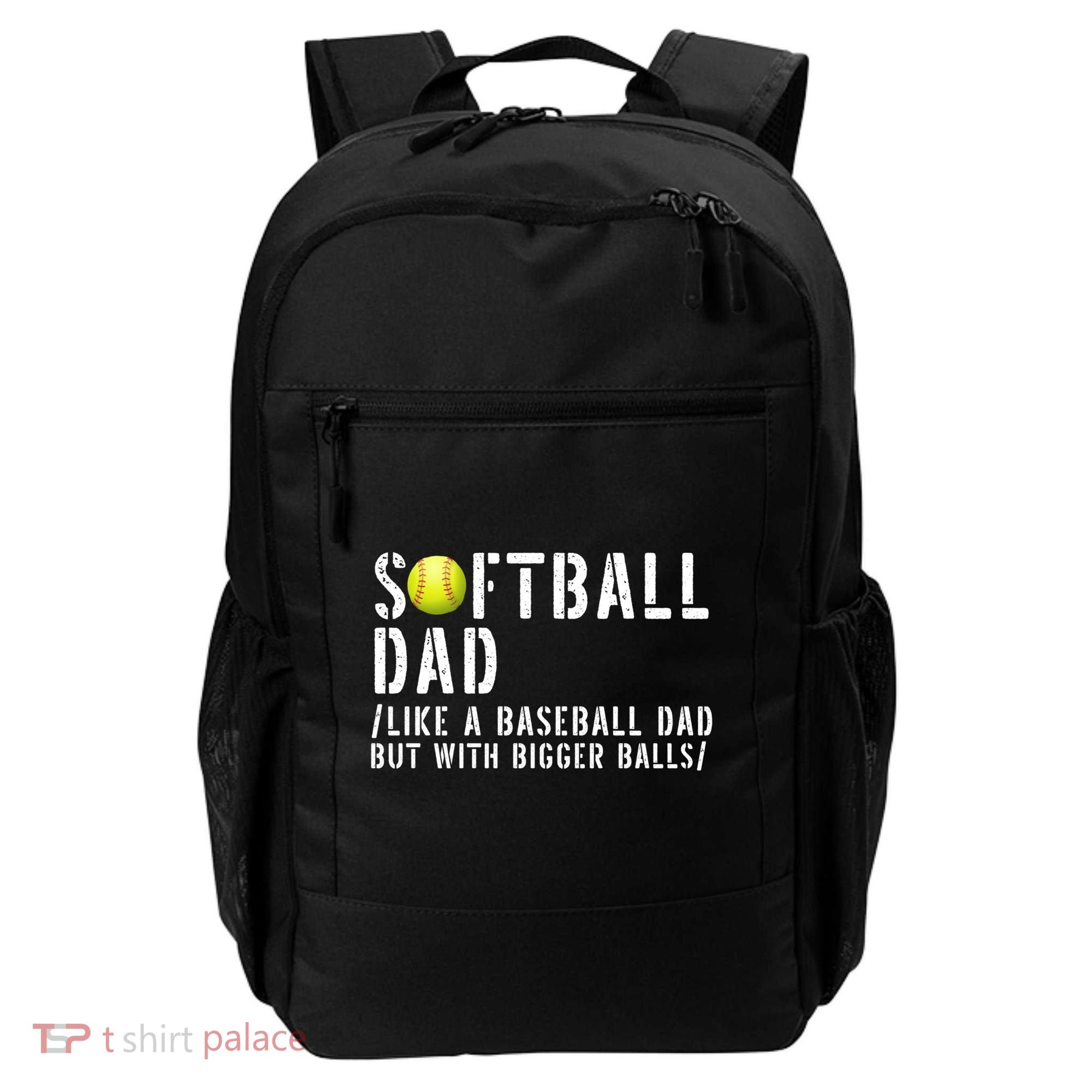 Softball Dad Like A Baseball But With Bigger Balls Fathers Cool Gift Backpack