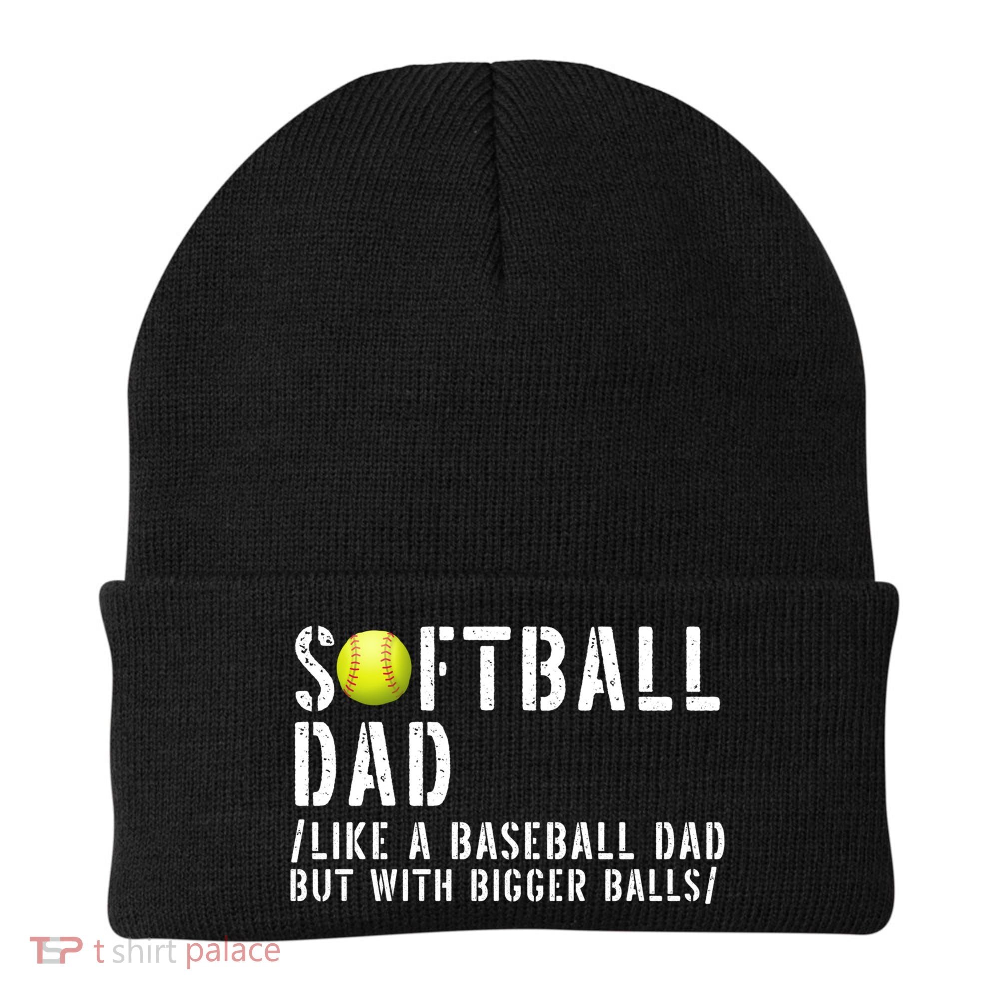 Softball Dad Like A Baseball But With Bigger Balls Fathers Cool Gift Beanie
