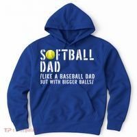 Softball Dad Like A Baseball But With Bigger Balls Fathers Cool Gift Hoodie thumb 0