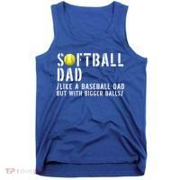 Softball Dad Like A Baseball But With Bigger Balls Fathers Cool Gift Tank Top thumb 0